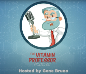 The Vitamin Professor Podcast: Lesson 11: Bergacyn® for Cardiometabolic Health & More